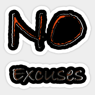 NO EXCUSES Sticker